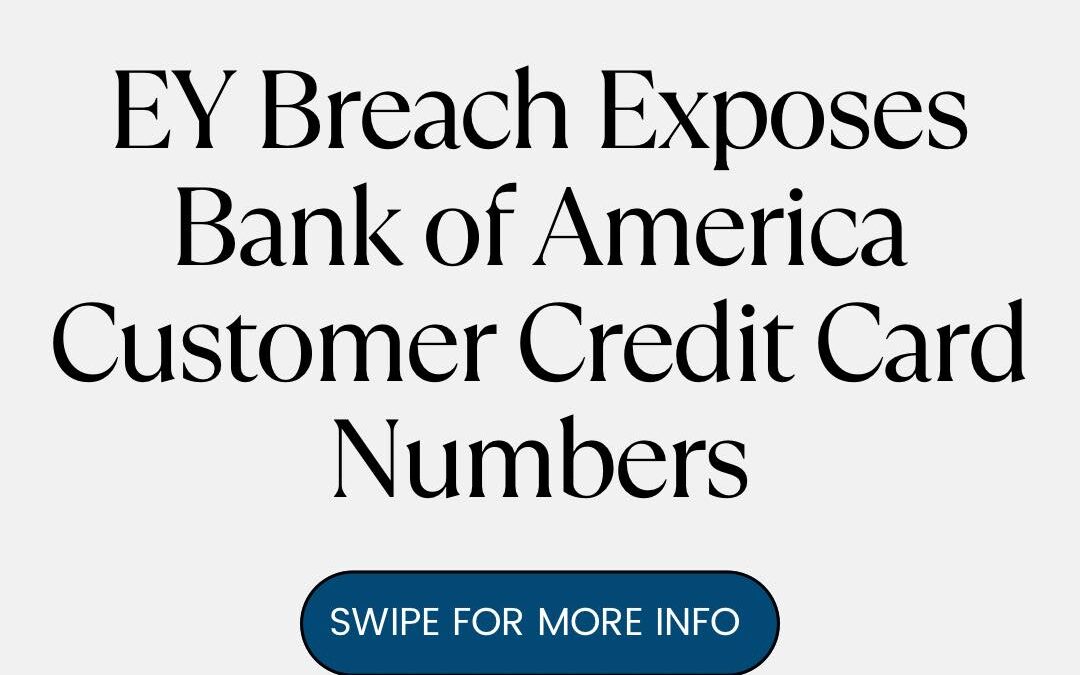 EY Breach Exposes Bank of America Customer Credit Card Numbers