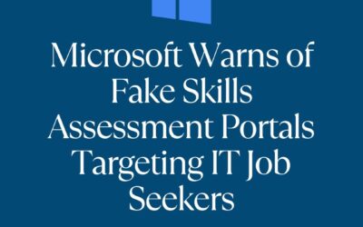 Microsoft Warns Of Fake Skills Assesment Portals Targeting IT Job Seek