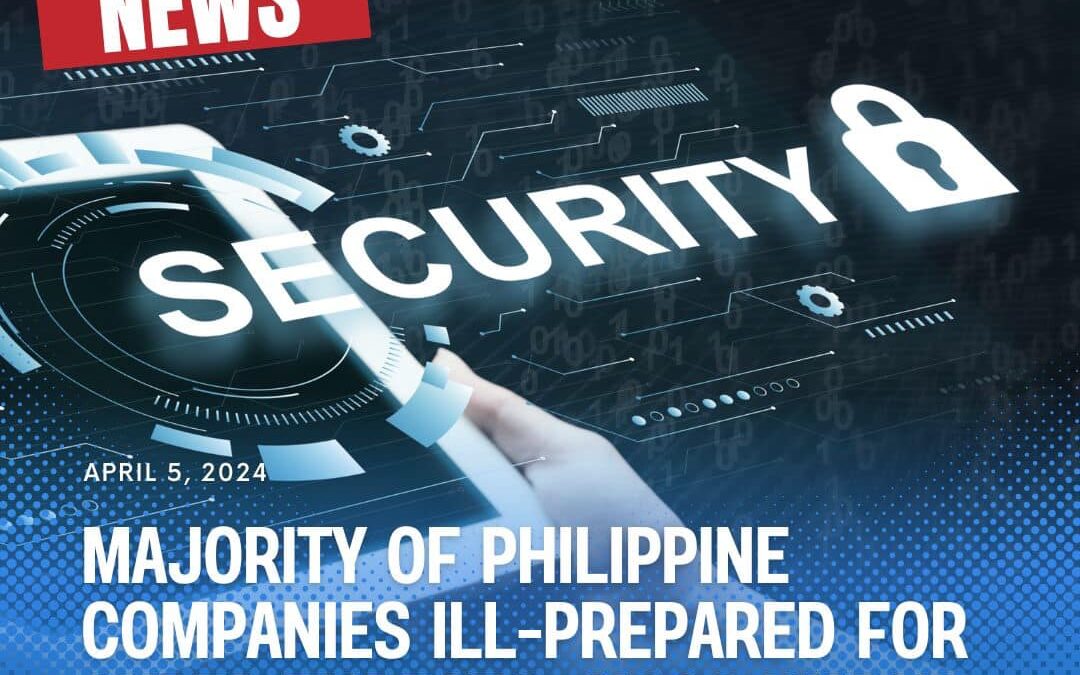 Majority Of Philippine Companies Ill-Prepared For Cyber Threats