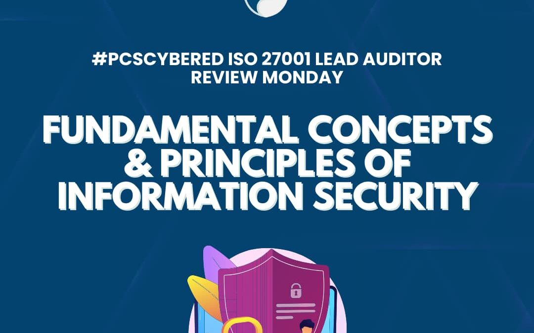 Fundamental Concepts & Principles of Information Security: ISMS & ISO/IEC