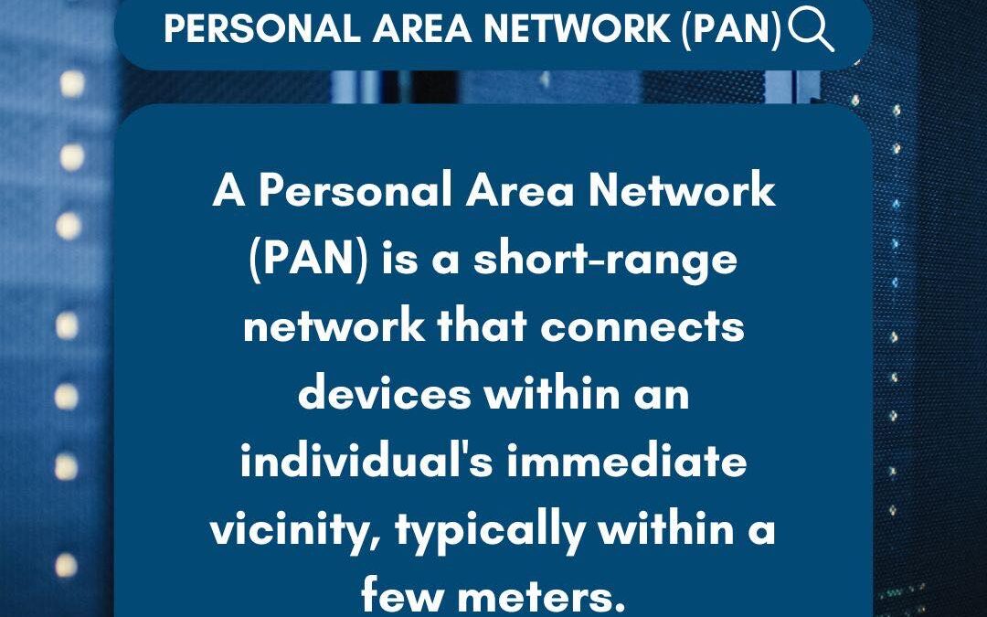 Personal Area Network (PAN)