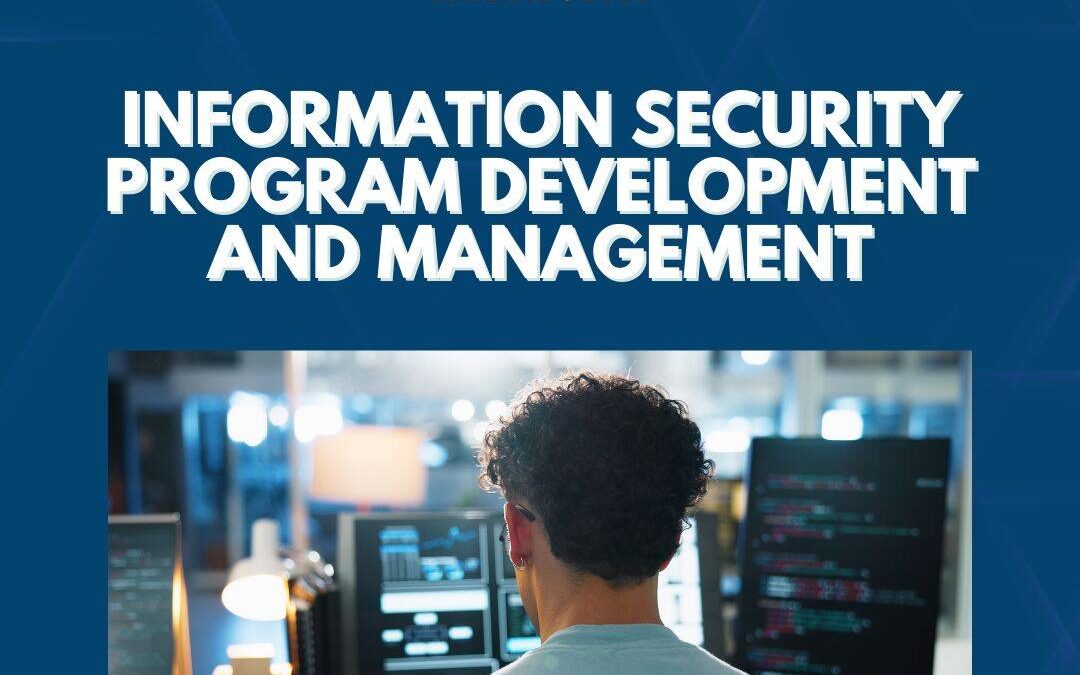 Information Security Program Development and Management: Program Management Objectives